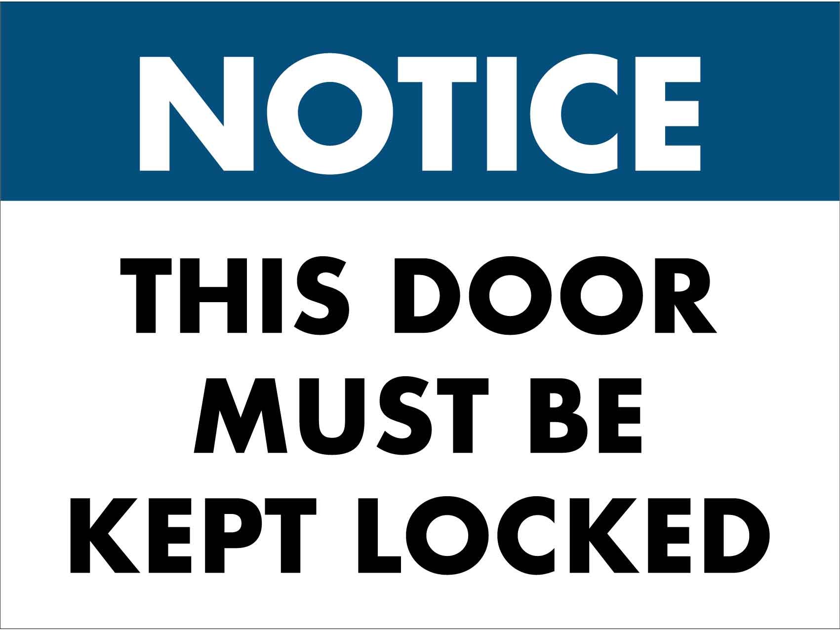 Notice This Door Must Be Kept Locked Sign - New Signs