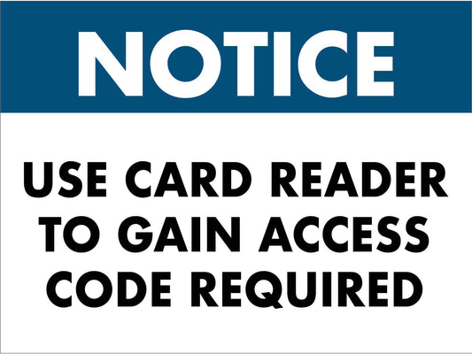 Notice Use Card Reader To Gain Access Code Required Sign - New Signs