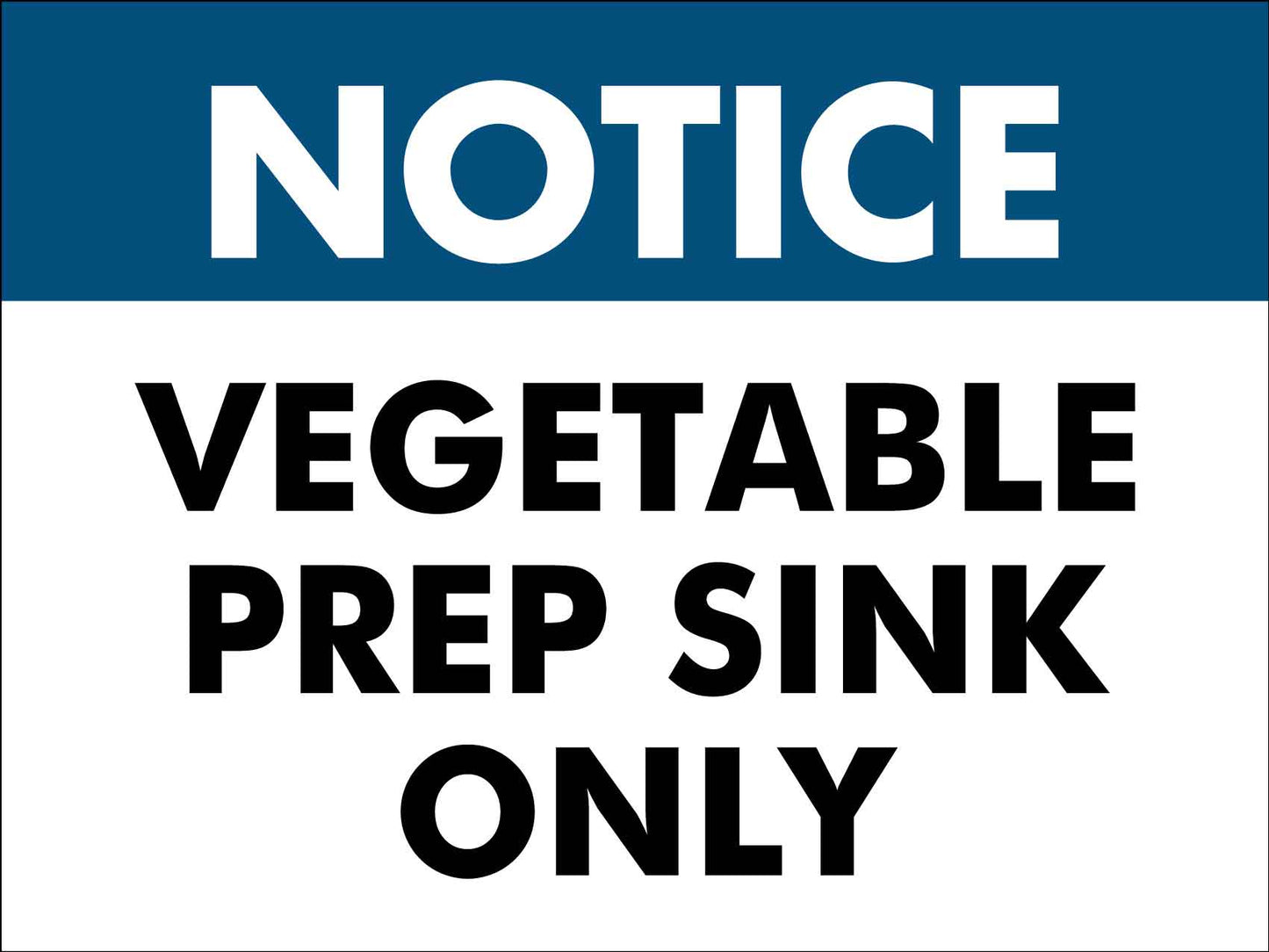 Notice Vegetable Prep Sink Only Sign - New Signs