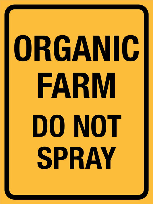 Organic Farm Do Not Spray Sign - New Signs