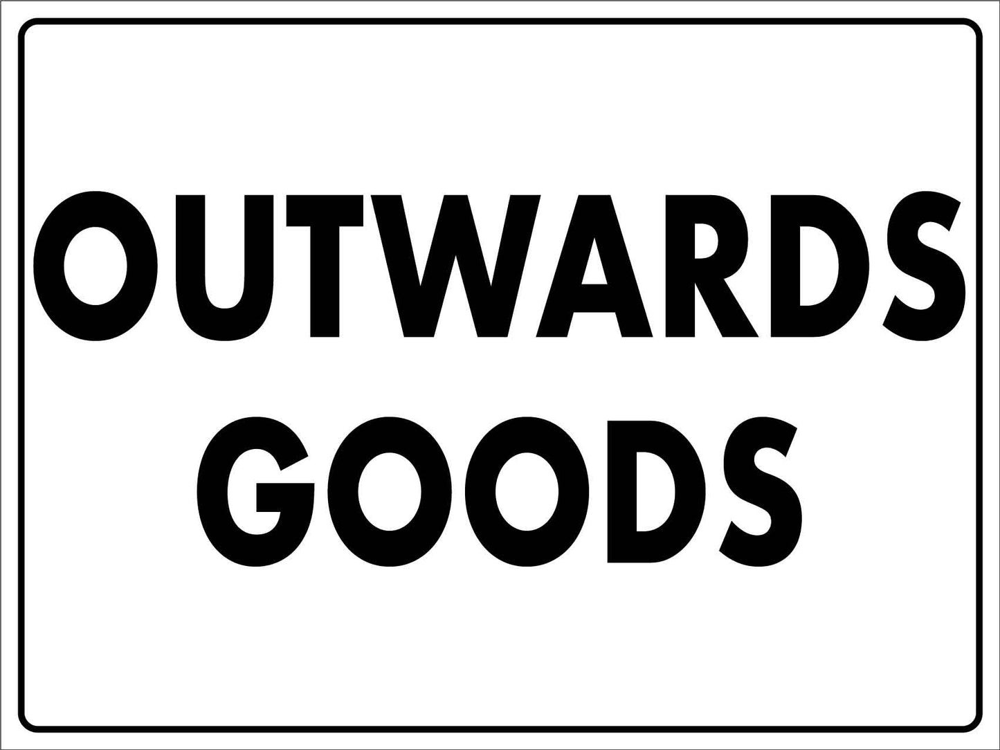 Outwards Goods Sign - New Signs