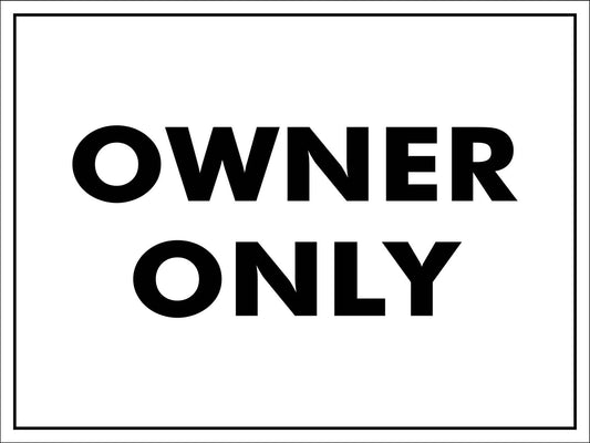 Owner Only Sign - New Signs
