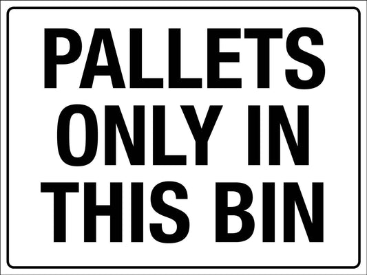 Pallets Only In This Bin Sign - New Signs