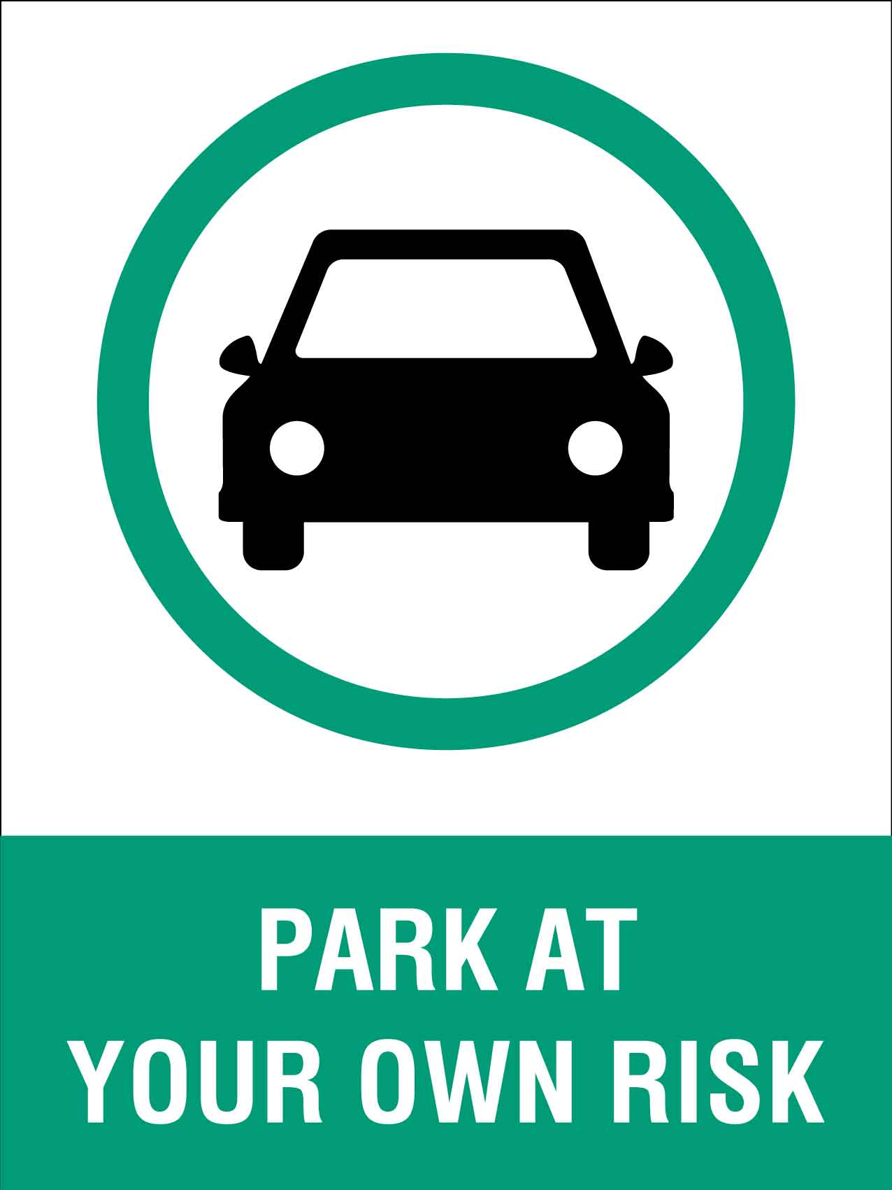 Park At Your Own Risk Sign - New Signs
