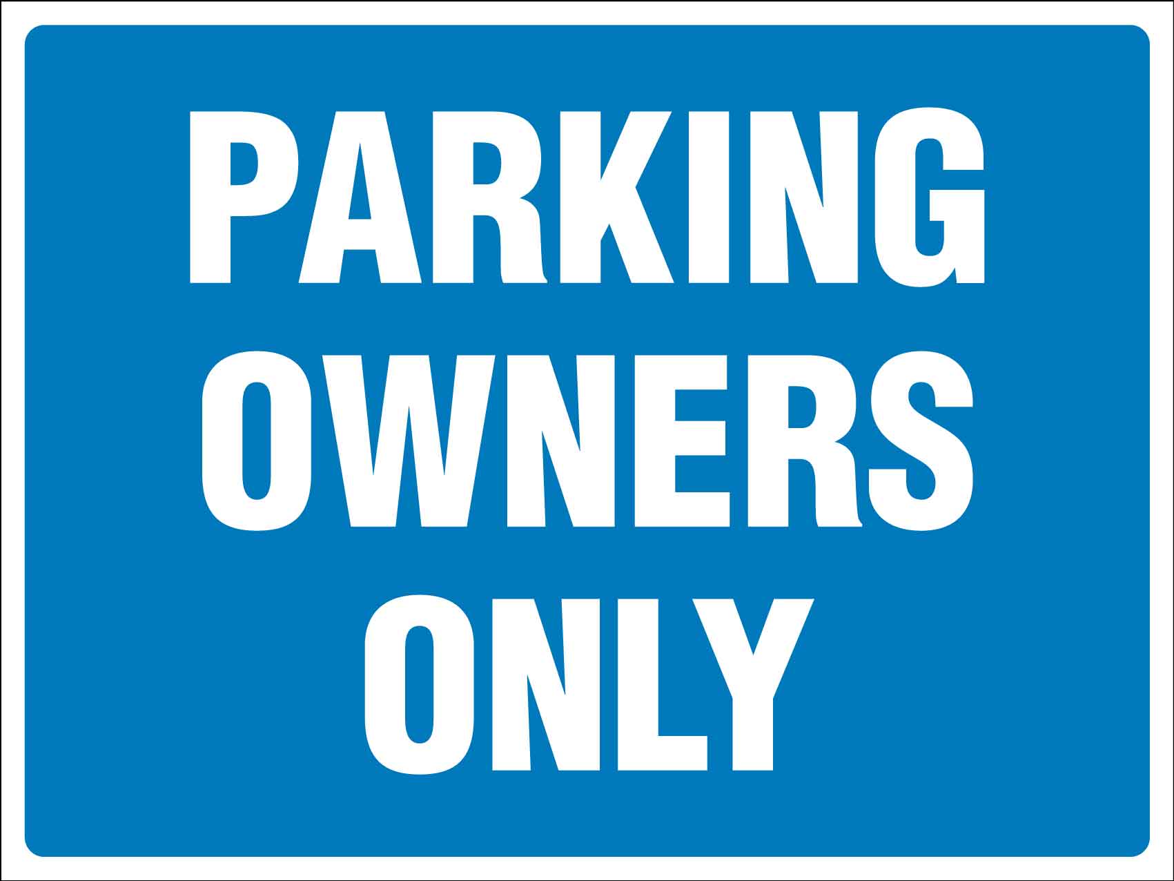 Parking Owners Only Sign - New Signs