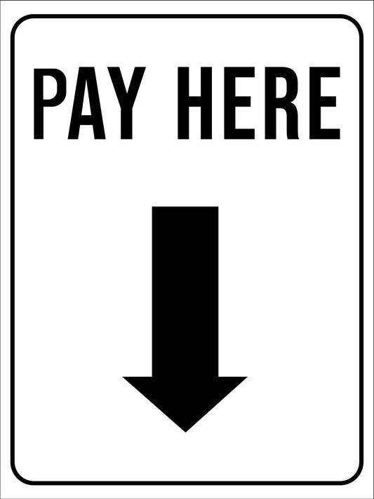 Pay Here Arrow Down Sign - New Signs