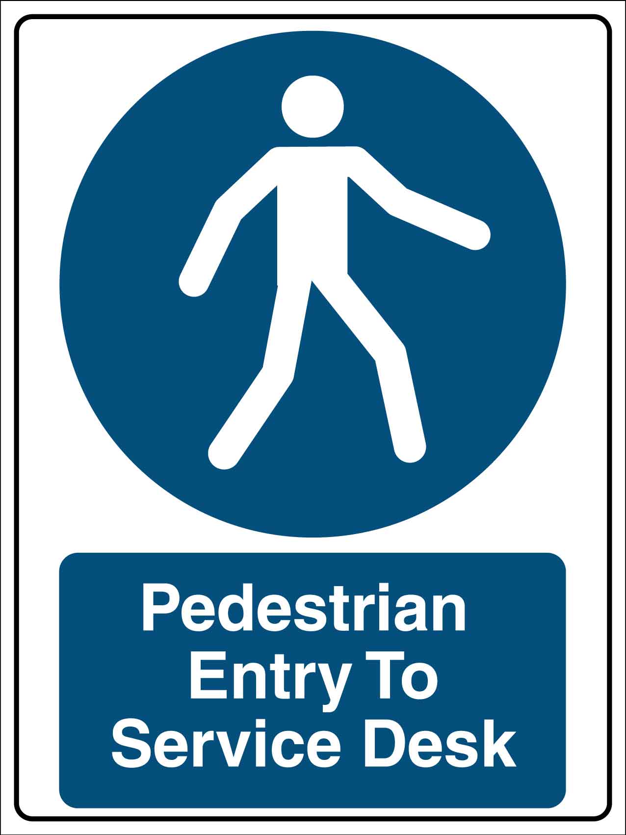 Pedestrian Entry To Service Desk Sign - New Signs
