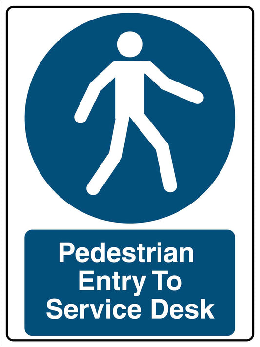 Pedestrian Entry To Service Desk Sign - New Signs