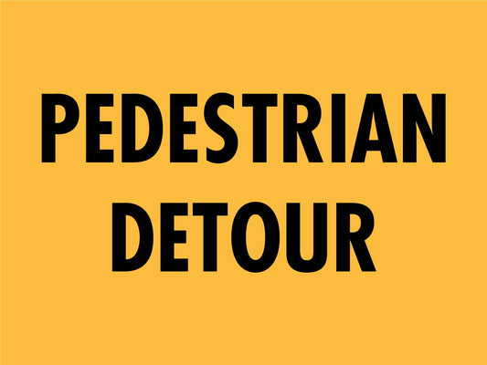 Pedestrians Detour Sign - New Signs