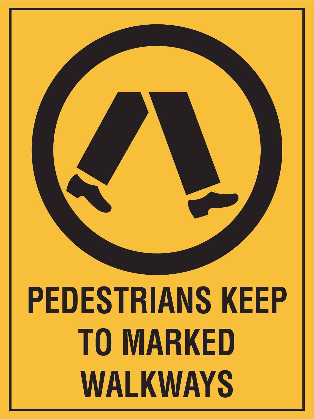 Pedestrians Keep To Marked Walkways Sign - New Signs