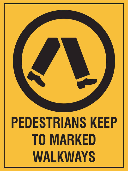 Pedestrians Keep To Marked Walkways Sign - New Signs