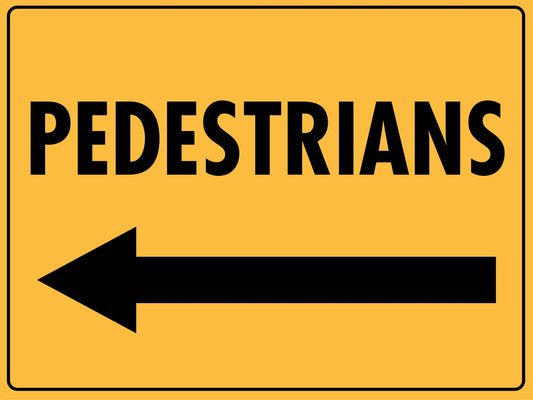 Pedestrians Left Sign - New Signs