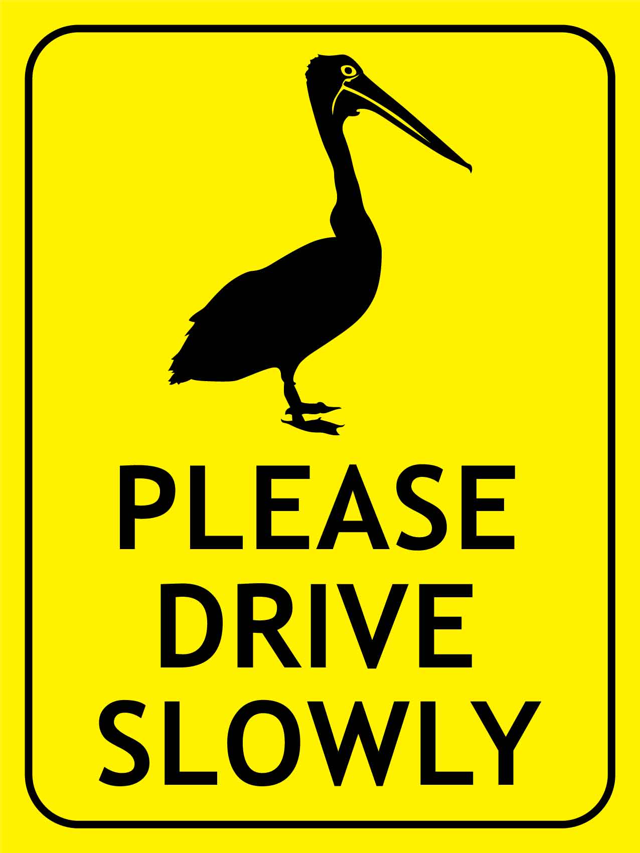 Pelican Please Drive Slowly Bright Yellow Bright Yellow Sign - New Signs