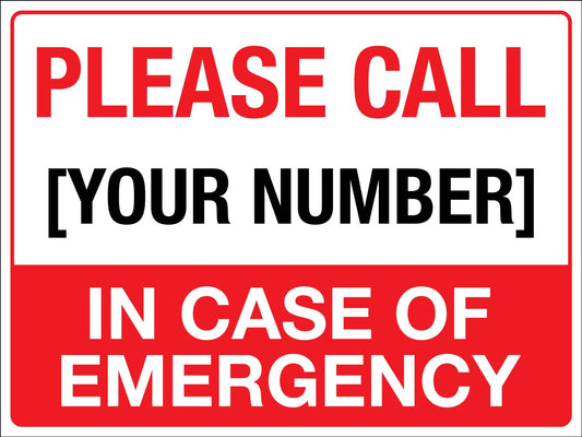 Please Call In Case Of Emergency Sign - New Signs