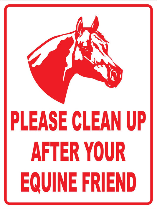 Please Clean Up After Your Equine Friend Sign - New Signs