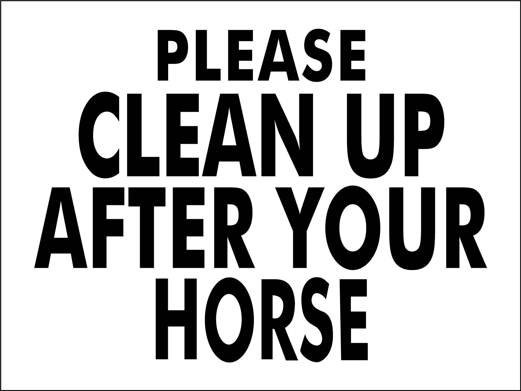 Please Clean Up After Your Horse Sign - New Signs