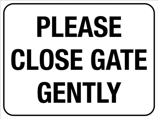 Please Close Gate Gently Sign - New Signs