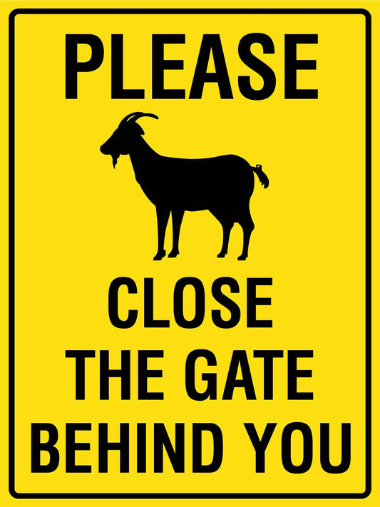Please Close the Gate Behind You Goat Bright Yellow Sign - New Signs