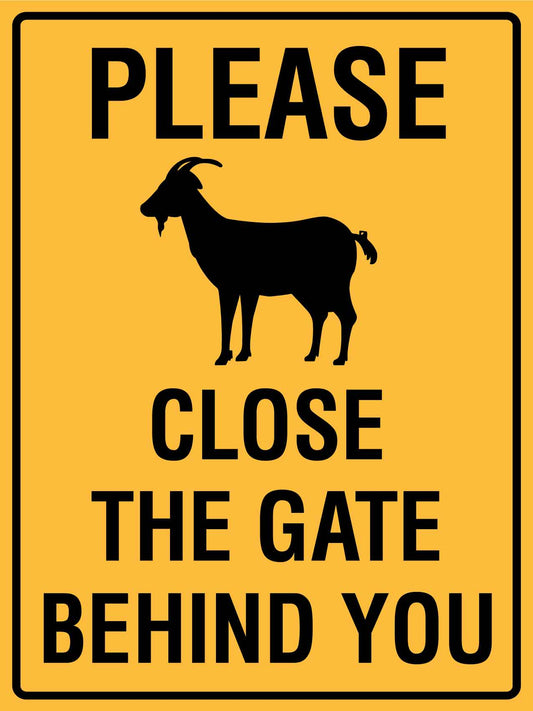 Please Close the Gate Behind You Goat Sign - New Signs
