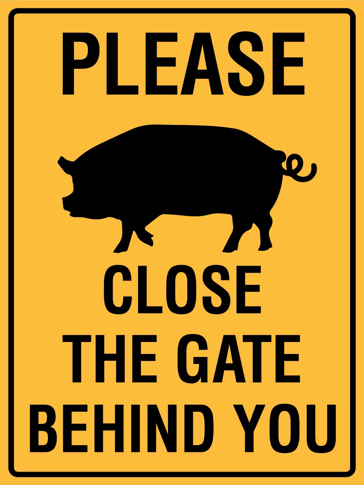 Please Close the Gate Behind You Pig Sign - New Signs