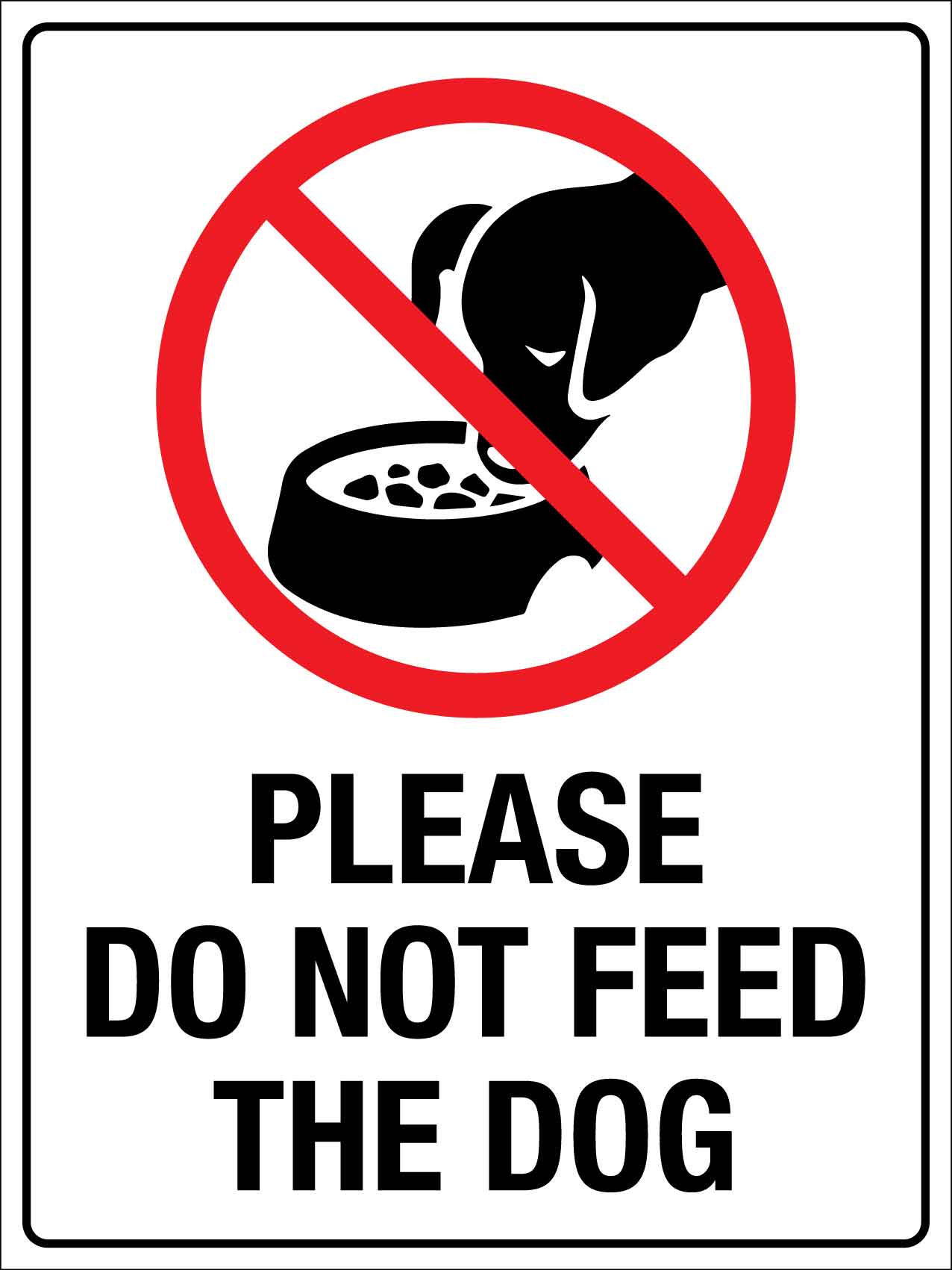 Please Do Not Feed The Dog Sign - New Signs