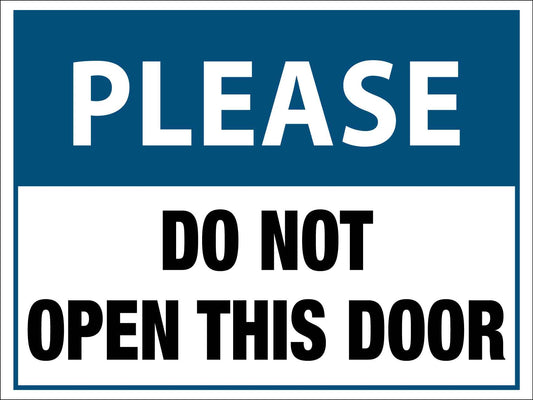 Please Do Not Open This Door Sign - New Signs