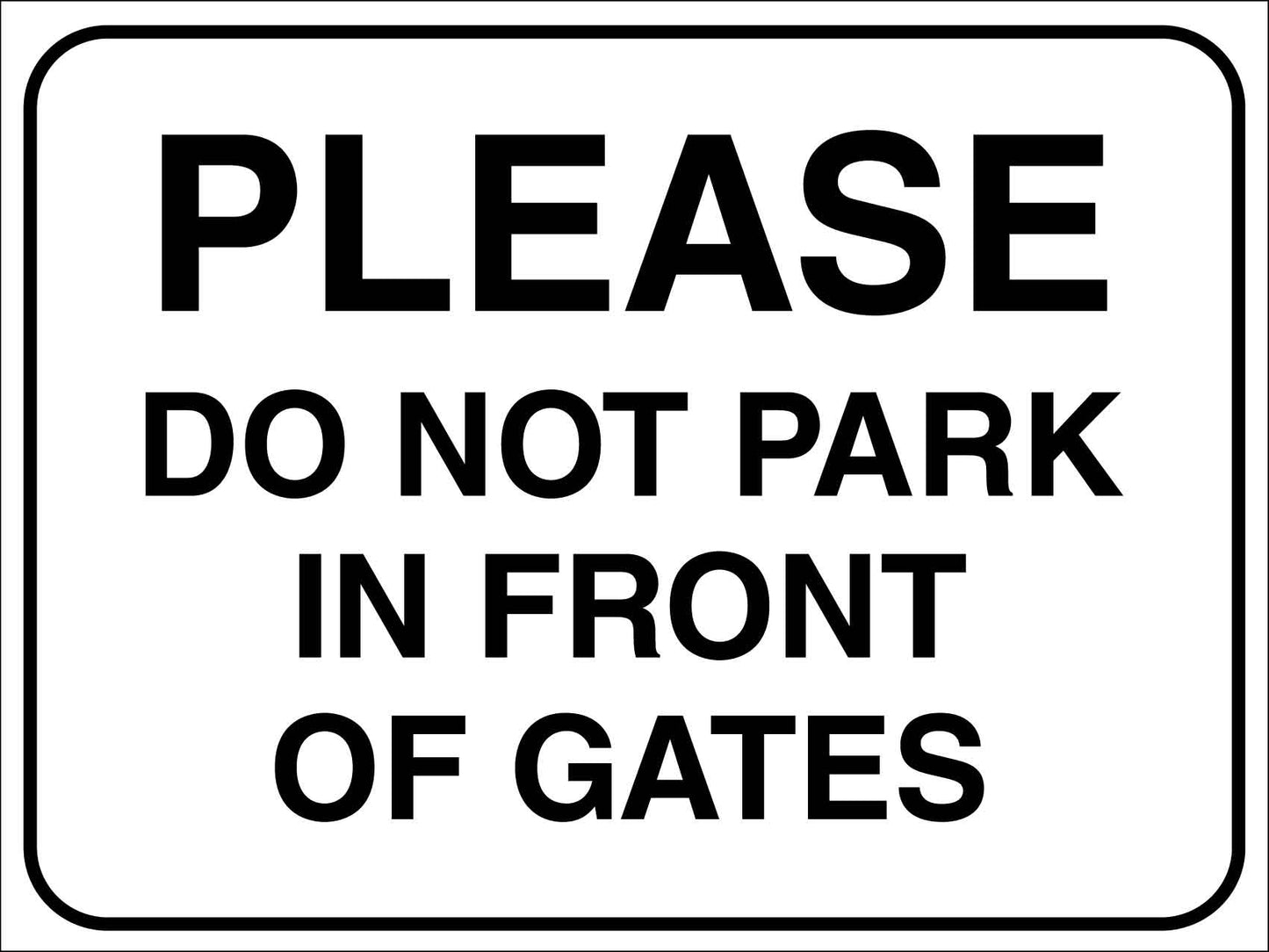 Please Do Not Park In Front Of Gates Sign - New Signs