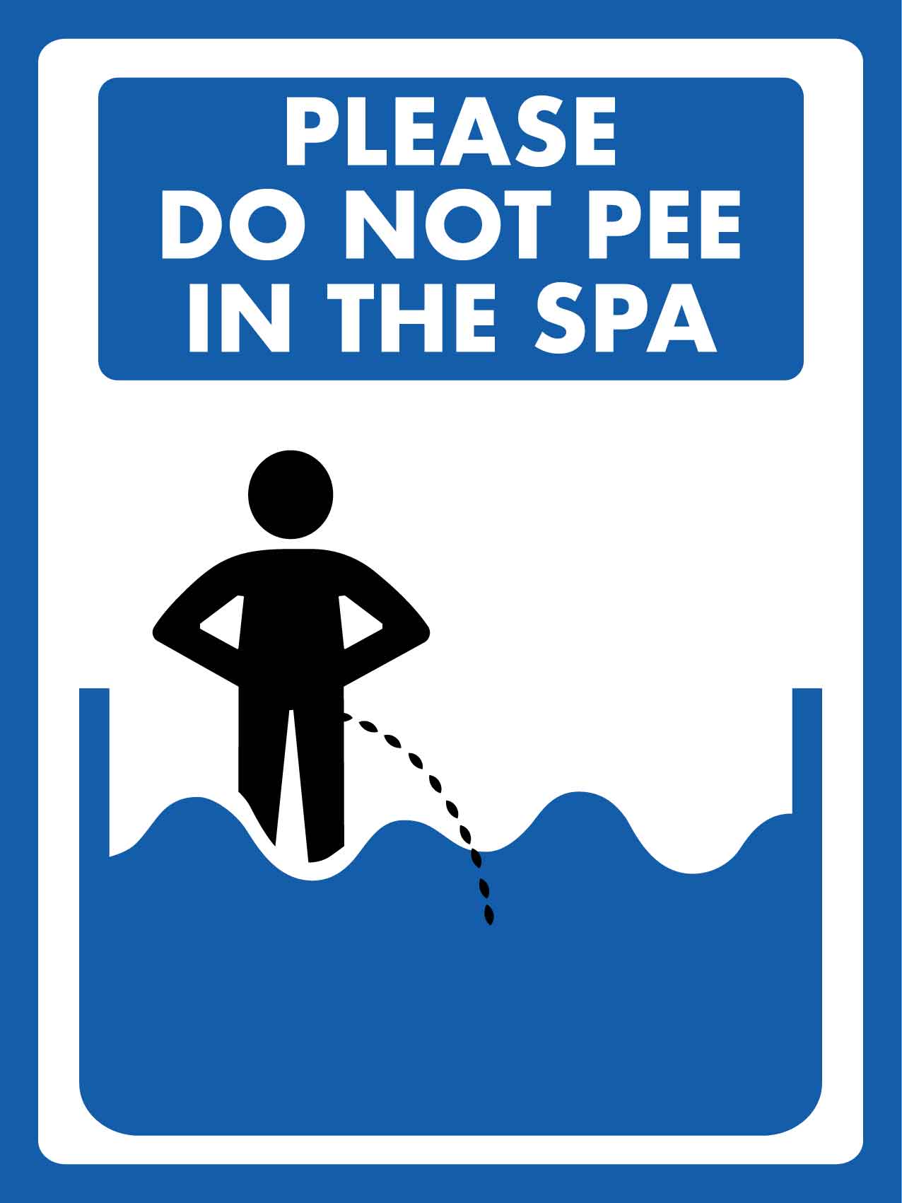 Please Do Not Pee in the Spa Sign - New Signs