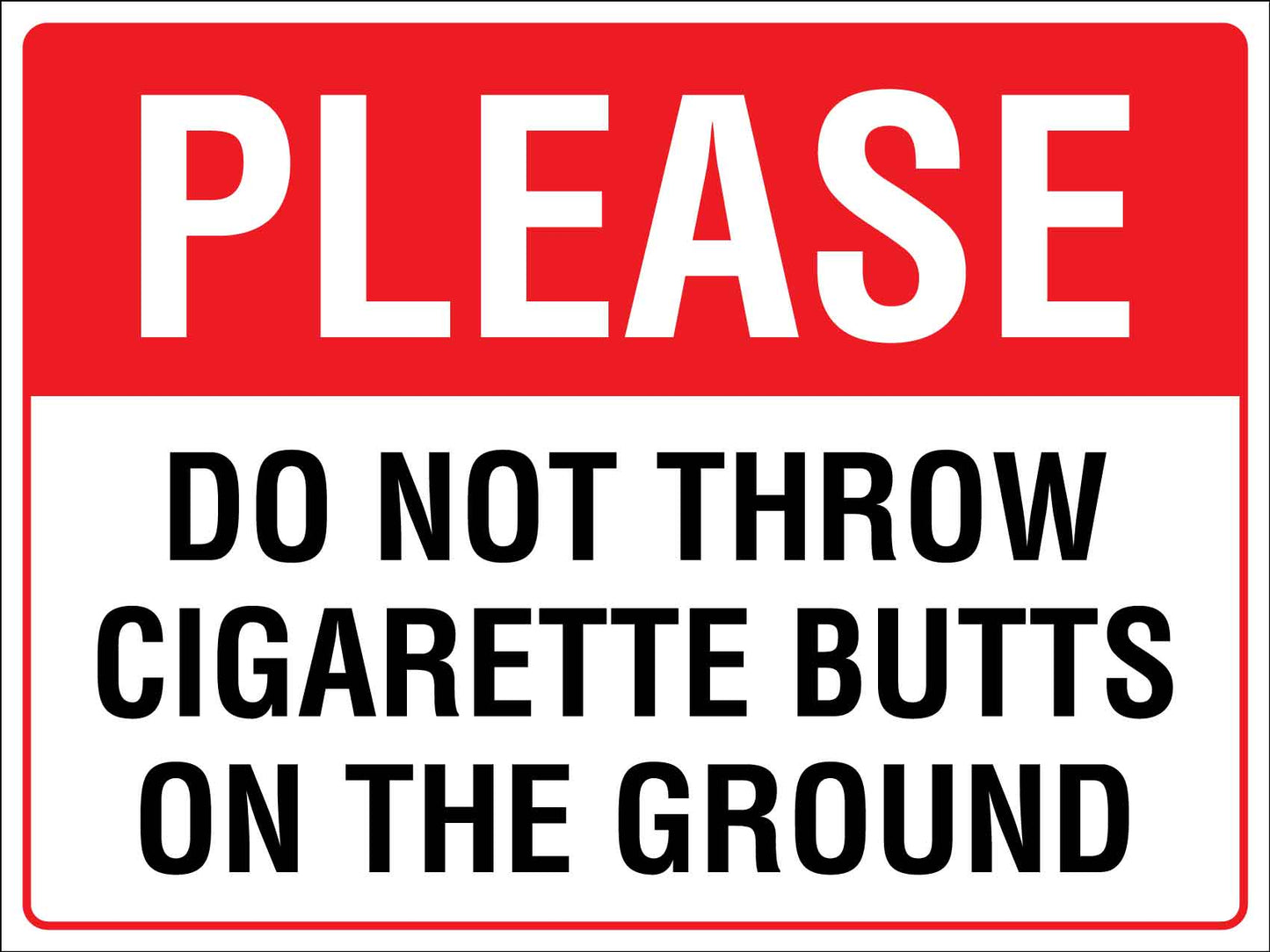 Please Do Not Throw Cigarette Butts On The Ground Sign - New Signs