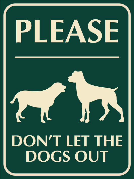 Please Don't Let The Dogs Out Sign - New Signs