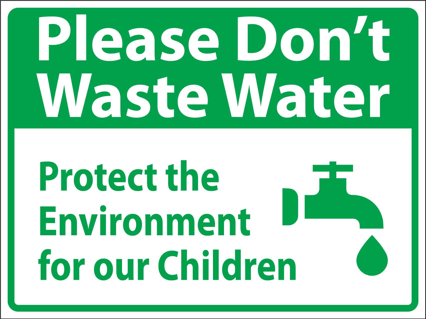 Please Dont Waste Water Protect The Environment For Our Children Sign - New Signs