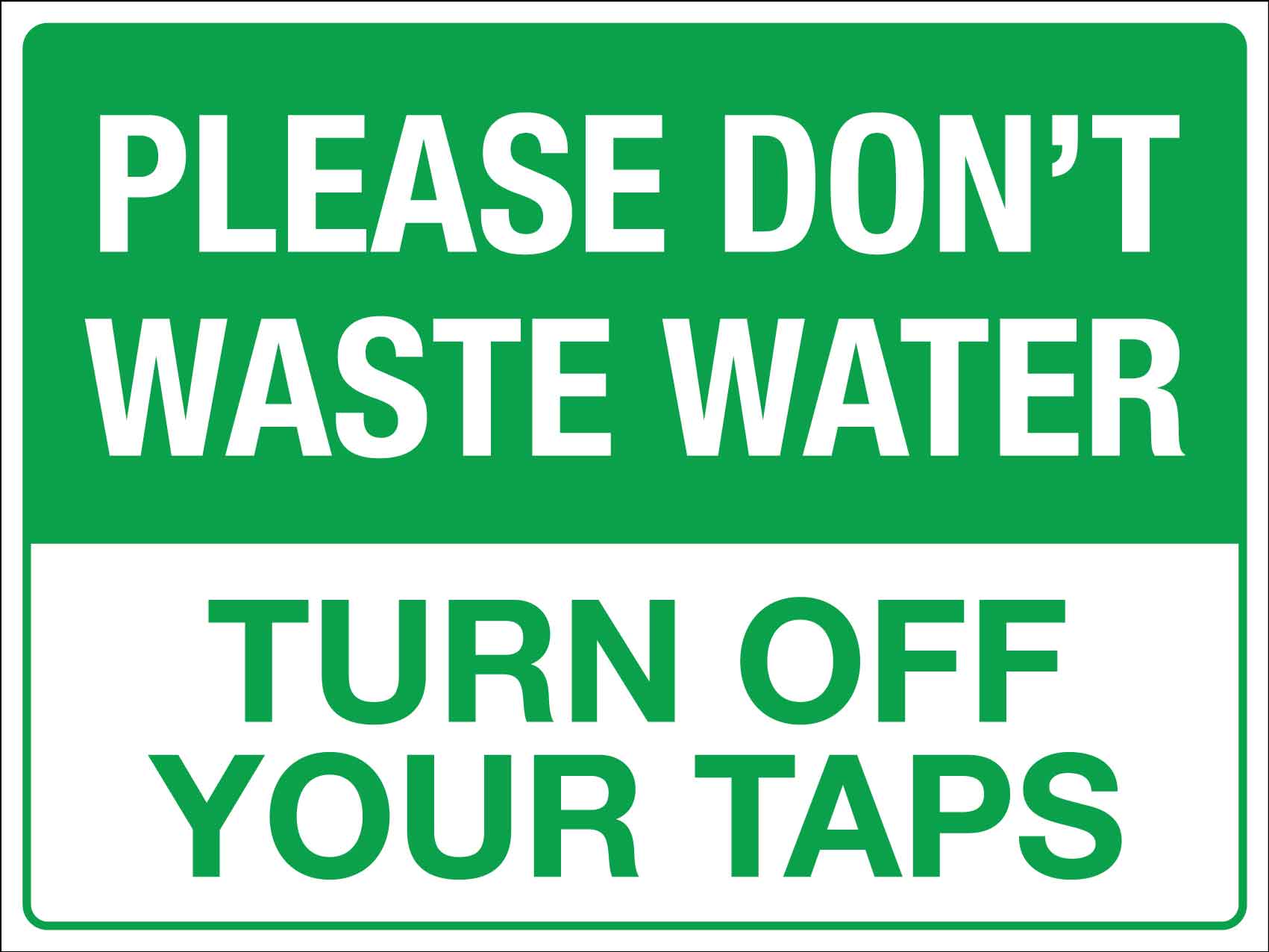 Please Dont Waste Water Sign - New Signs