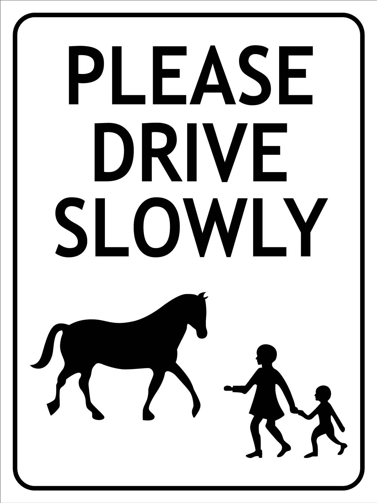Please Drive Slowly Sign - New Signs