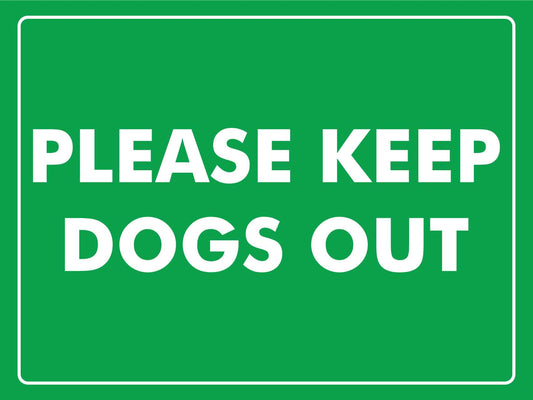 Please Keep Dogs Out Sign - New Signs