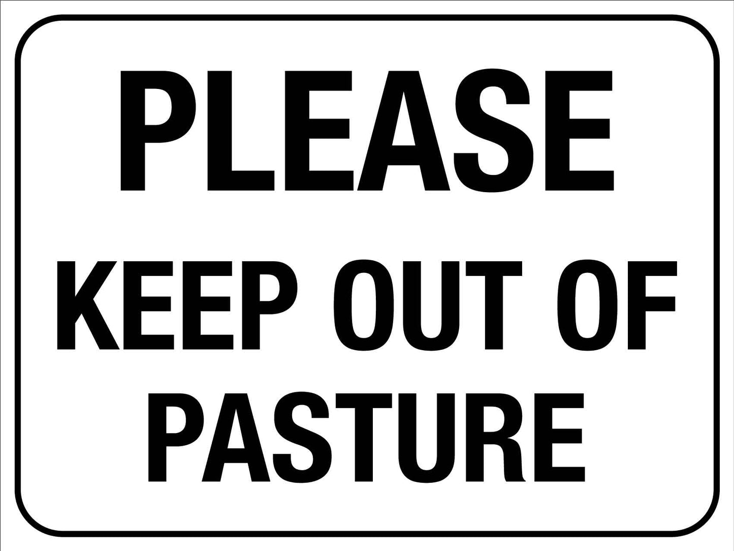 Please Keep Out of Pasture Sign - New Signs