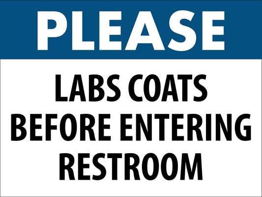 Please Lab Coats Before Entering Restroom Sign - New Signs