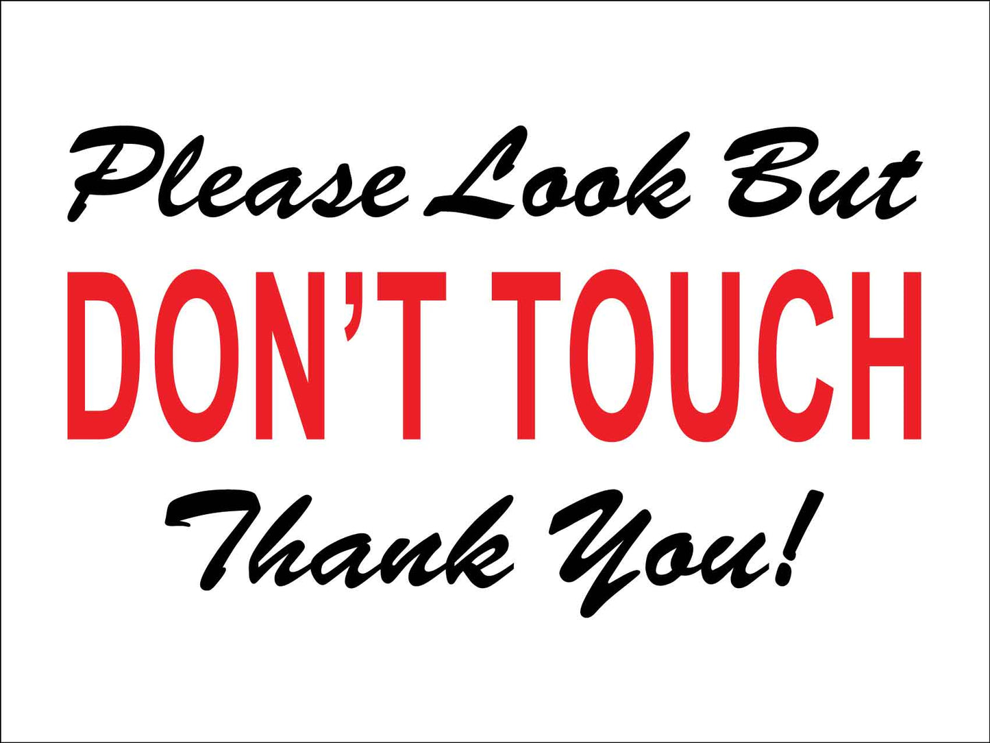 Please Look But Don't Touch Thank You Long Ways Sign - New Signs