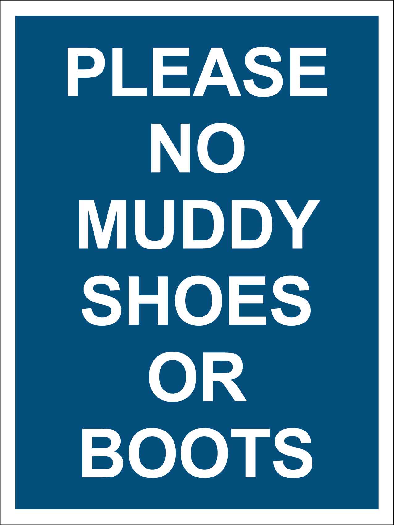Please No Muddy Shoes Or Boots Blue Sign - New Signs