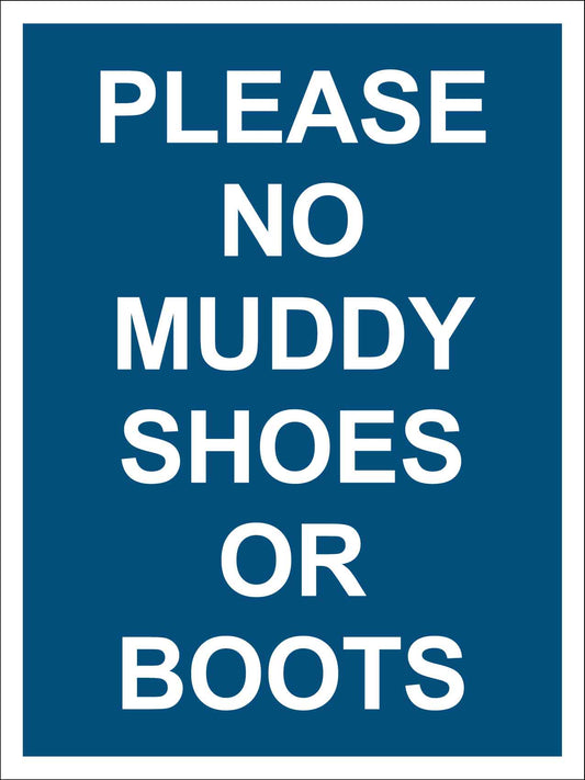 Please No Muddy Shoes Or Boots Blue Sign - New Signs