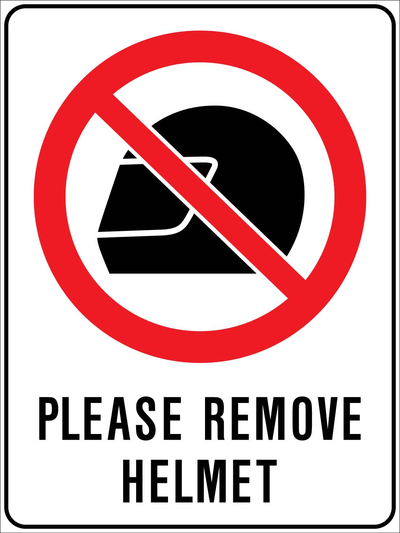 Please Remove Helmet Sign - New Signs