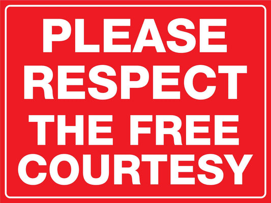 Please Respect The Free Courtesy Sign - New Signs