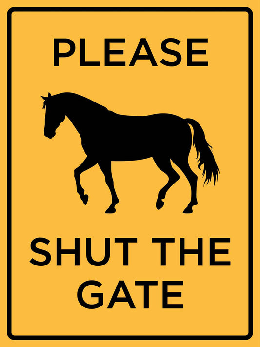 Please Shut the Gate Horses Sign - New Signs