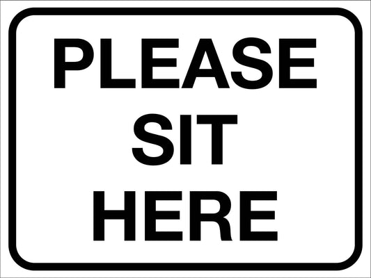 Please Sit Here Sign - New Signs