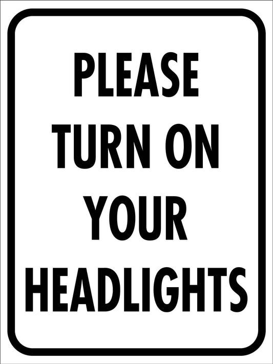 Please Turn On Your Headlights Sign - New Signs