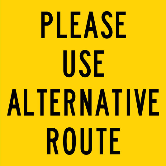 Please Use Alternative Route Multi Message Traffic Sign - New Signs