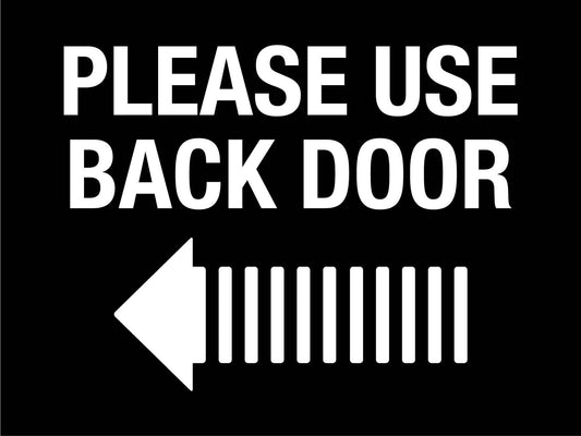 Please Use Back Door (Left Arrow) Sign - New Signs
