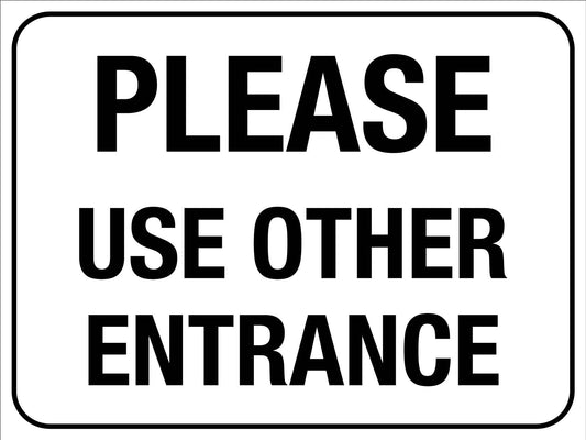 Please Use Other Entrance Sign - New Signs