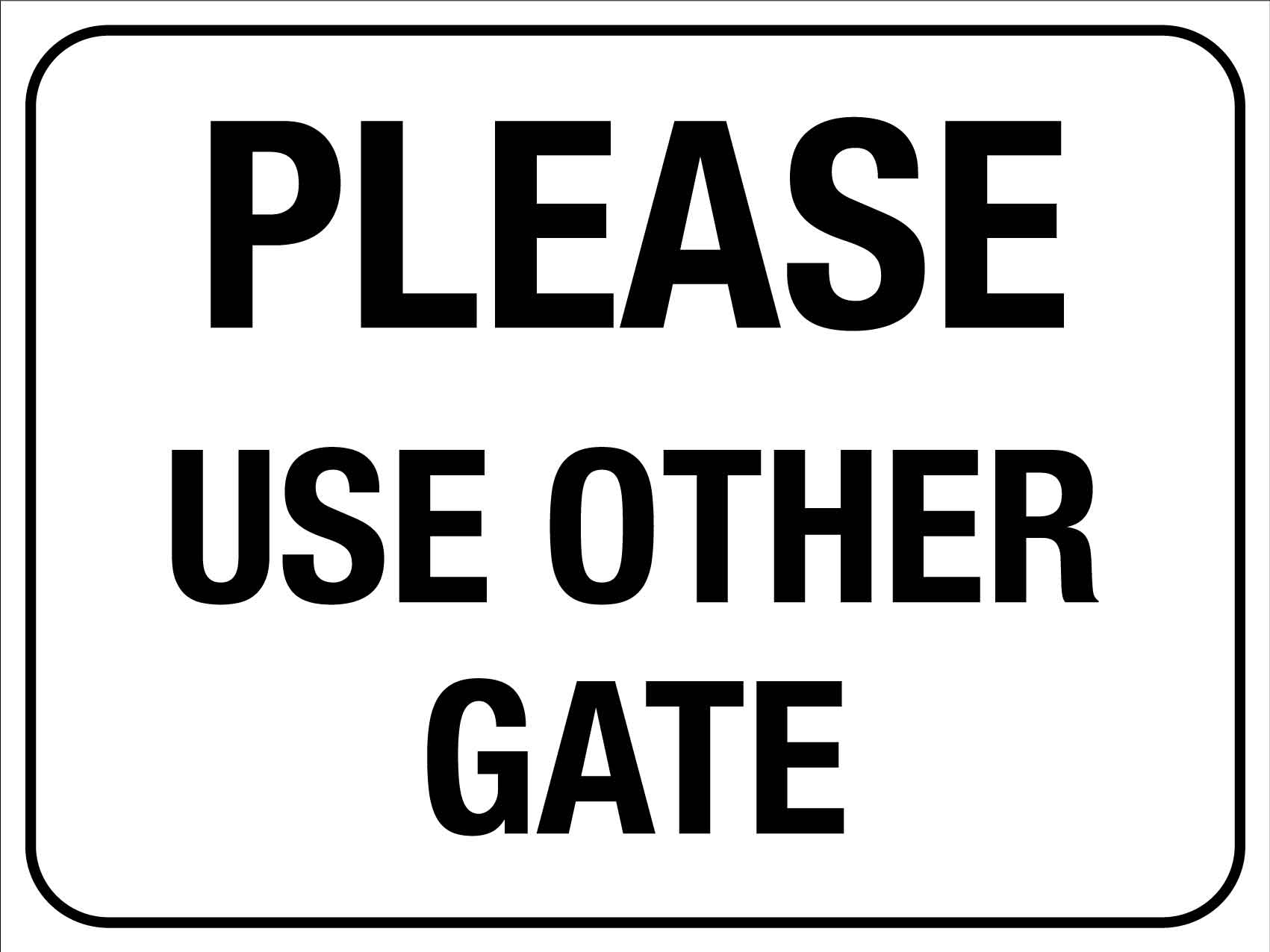 Use Other Gate Please Use Other Gate Sign – New Signs