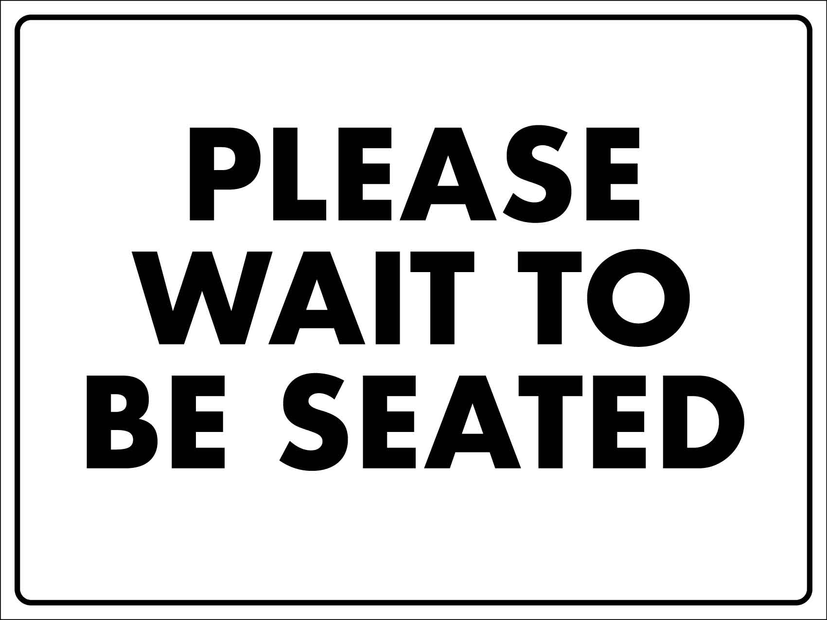 Please Wait to be Seated Sign - New Signs