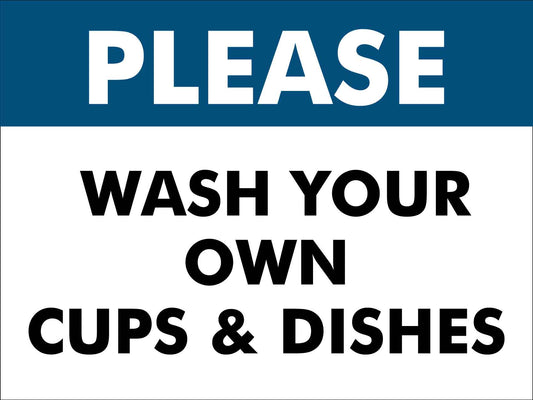 Please Wash Your Own Cups Dishes Sign - New Signs